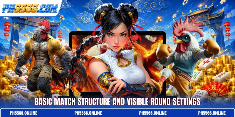 Basic match structure and visible round settings