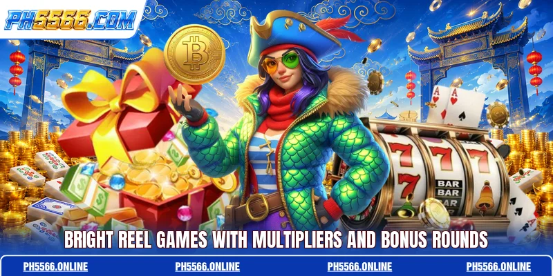 Bright reel games with multipliers and bonus rounds