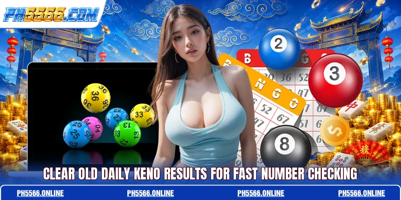Clear old Daily Keno results for fast number checking