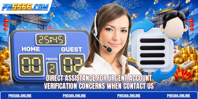 Direct assistance for urgent account verification concerns when contact us
