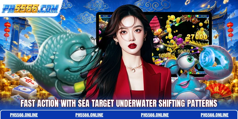 Fast action with sea target underwater shifting patterns