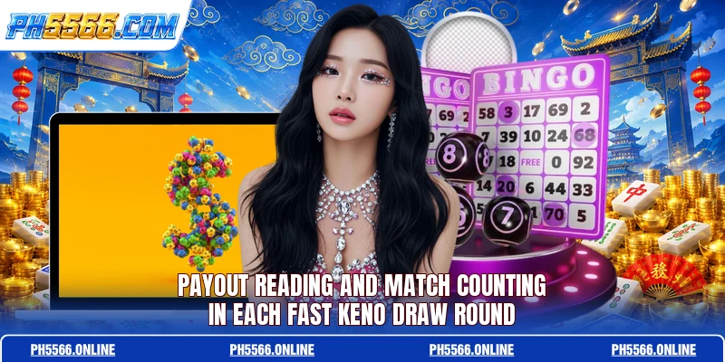 Payout reading and match counting in each Fast Keno Draw round