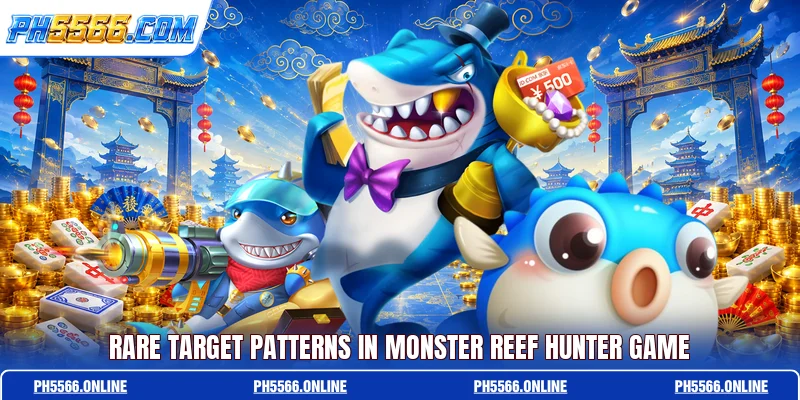 Rare target patterns in Monster Reef Hunter game