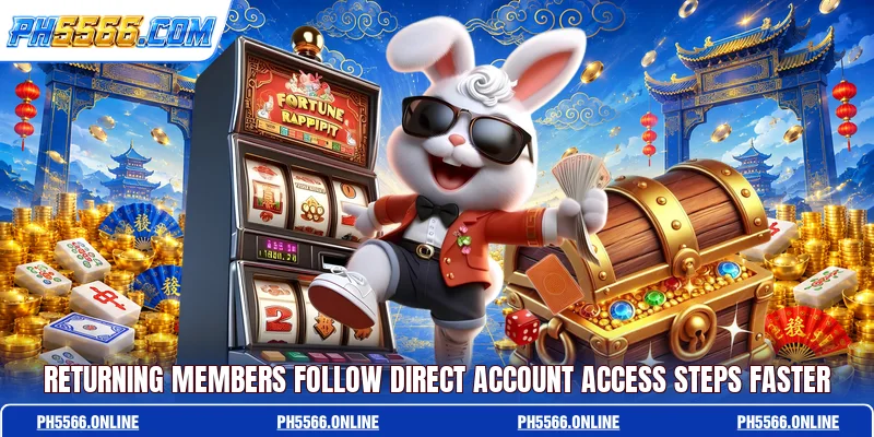 Returning members follow direct account access steps faster