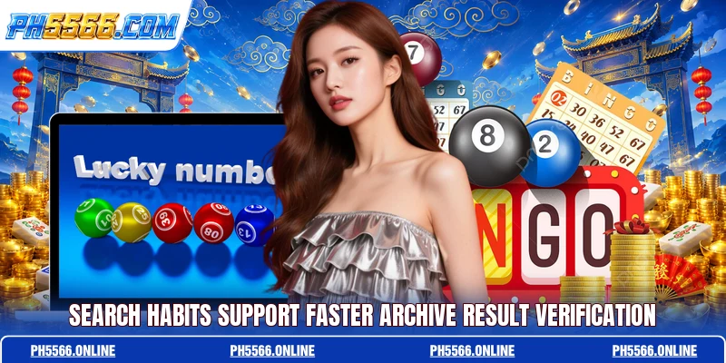 Search habits support faster archive result verification