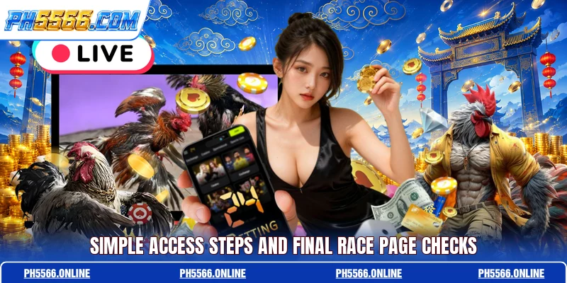 Simple access steps and final race page checks