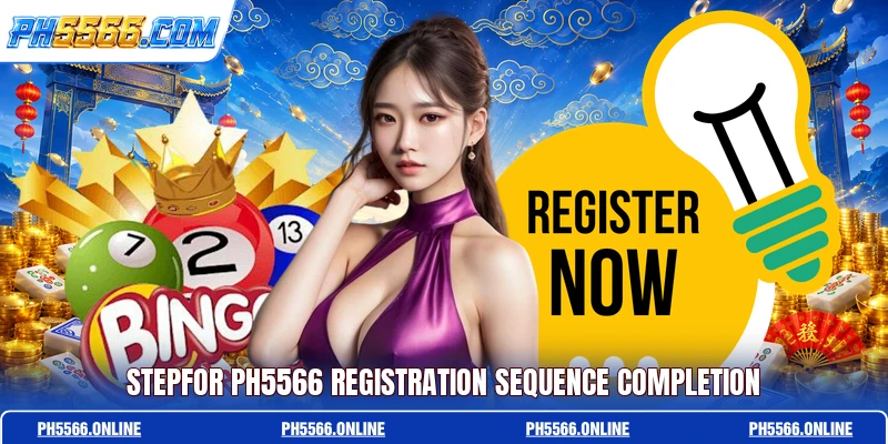Stepfor Ph5566 registration sequence completion