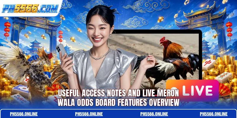 Useful access notes and live Meron Wala Odds board features overview